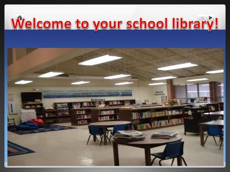 Welcome to your school library!