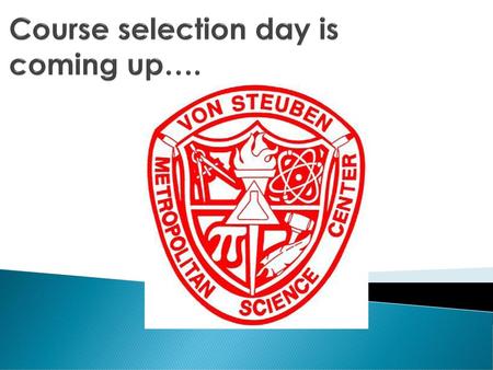 Course selection day is coming up….