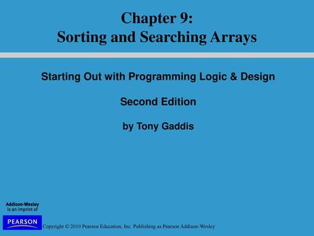Chapter 9: Sorting and Searching Arrays