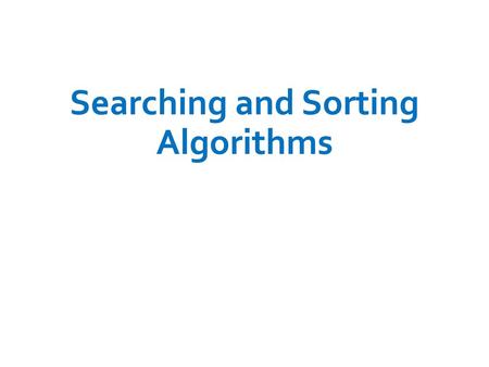 Searching and Sorting Algorithms