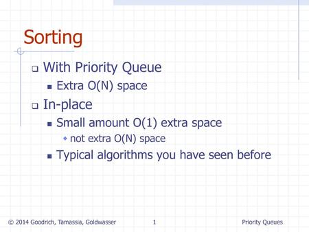 Sorting With Priority Queue In-place Extra O(N) space
