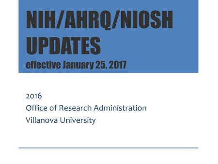 NIH/AHRQ/NIOSH UPDATES effective January 25, 2017