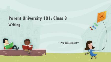 Parent University 101: Class 3