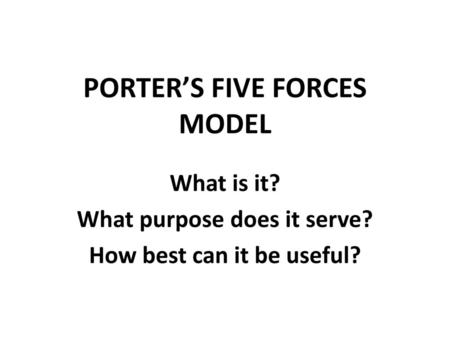 PORTER’S FIVE FORCES MODEL
