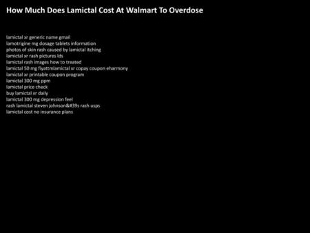 How Much Does Lamictal Cost At Walmart To Overdose