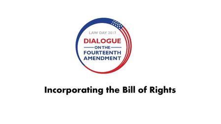 Incorporating the Bill of Rights
