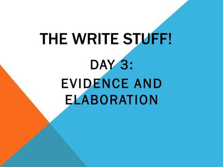 Day 3: Evidence and Elaboration