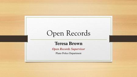 Teresa Brown Open Records Supervisor Plano Police Department