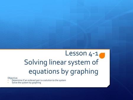 Lesson 4-1 Solving linear system of equations by graphing