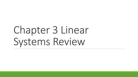 Chapter 3 Linear Systems Review
