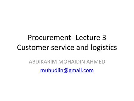 Procurement- Lecture 3 Customer service and logistics