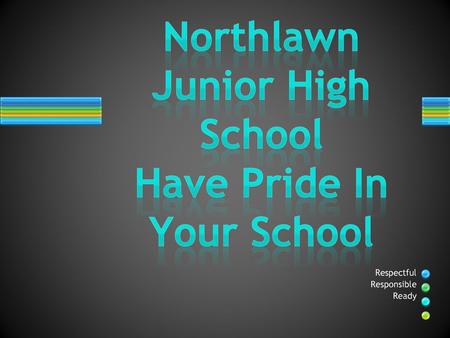 Northlawn Junior High School Have Pride In Your School