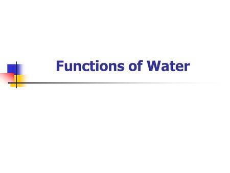Functions of Water.