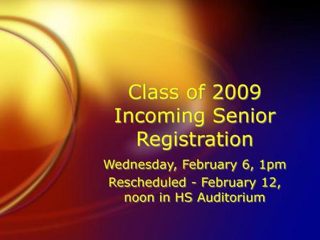 Class of 2009 Incoming Senior Registration