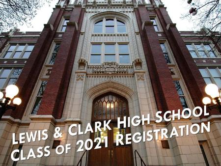 Lewis & Clark High School Class of 2021 Registration