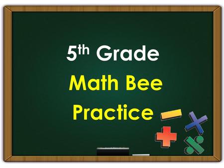 5th Grade Math Bee Practice.