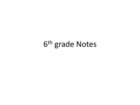6th grade Notes.
