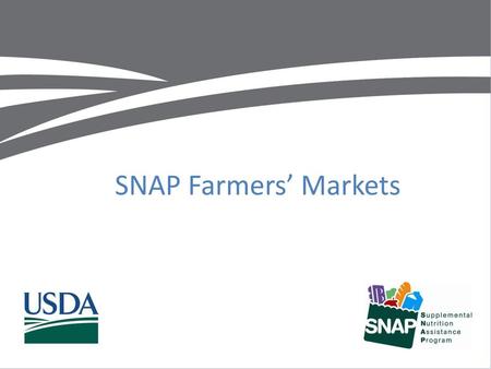 SNAP Farmers’ Markets.