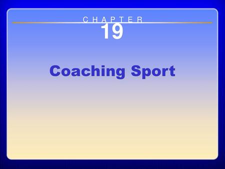 Chapter 19 Coaching Sport