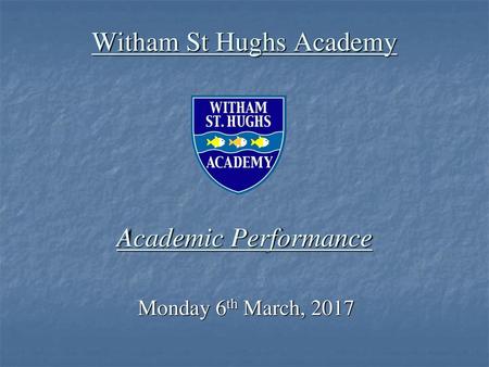 Witham St Hughs Academy Academic Performance