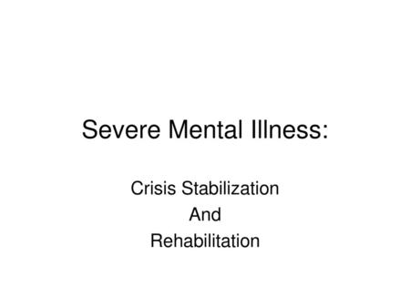 Severe Mental Illness: