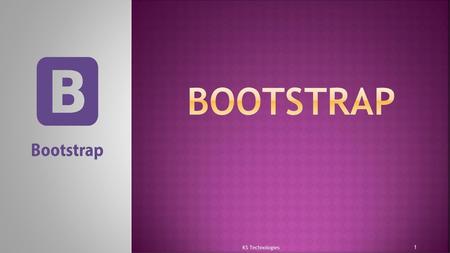 Bootstrap KS Technologies.