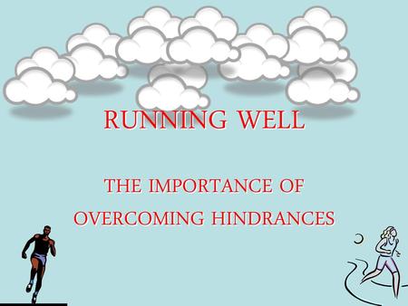 THE IMPORTANCE OF OVERCOMING HINDRANCES