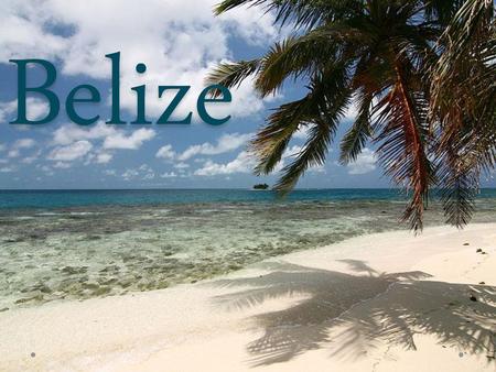Belize.