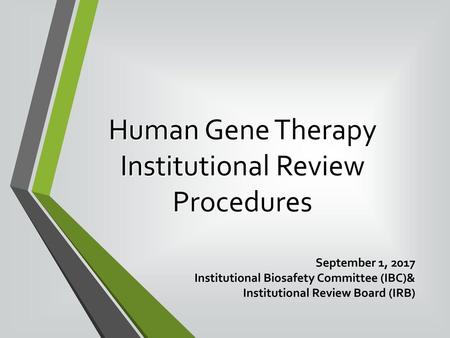 Introduction Review and proper registration of Human Gene Transfer protocols is very complex. A protocol goes through rigorous review by multiple Committees.