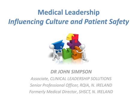 Medical Leadership Influencing Culture and Patient Safety
