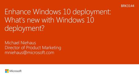Enhance Windows 10 deployment: What's new with Windows 10 deployment?