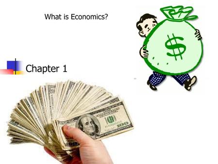 What is Economics? Chapter 1.