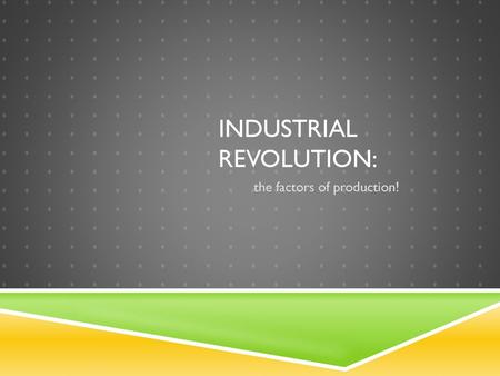 Industrial Revolution: