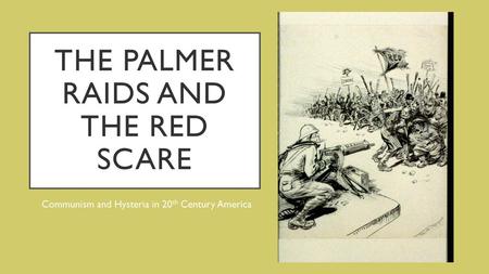 The Palmer Raids and the Red Scare
