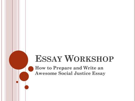 How to Prepare and Write an Awesome Social Justice Essay