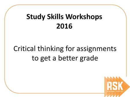 Critical thinking for assignments to get a better grade