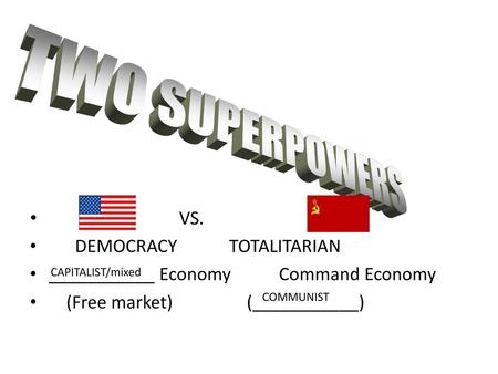 TWO SUPERPOWERS VS. DEMOCRACY TOTALITARIAN