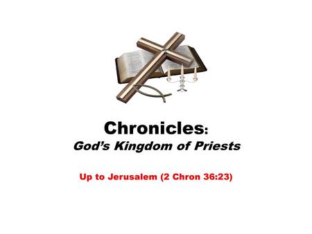 Chronicles: God’s Kingdom of Priests