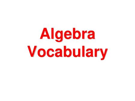 Algebra Vocabulary.
