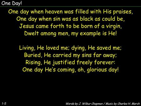 One day when heaven was filled with His praises,