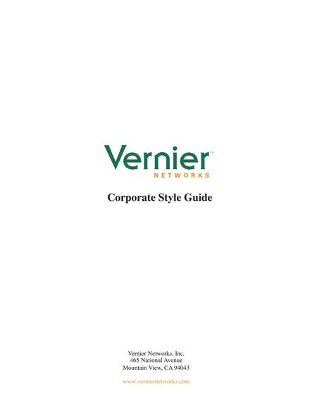 Corporate Style Guide Vernier Networks, Inc. 465 National Avenue