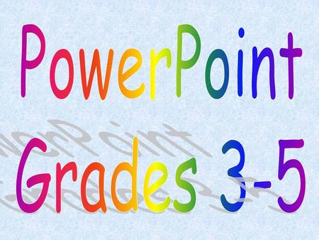 PowerPoint Grades 3-5.