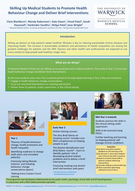 Skilling Up Medical Students to Promote Health Behaviour Change and Deliver Brief Interventions Clare Blackburn1, Wendy Robertson1, Kate Owen1, Vinod Patel1,