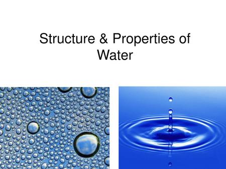 Structure & Properties of Water