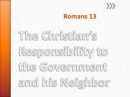 The Christian’s Responsibility to the Government and his Neighbor