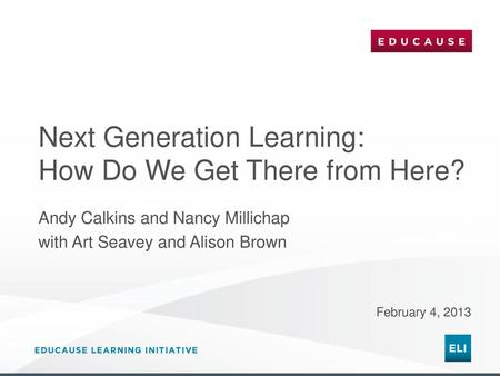 Next Generation Learning: How Do We Get There from Here?