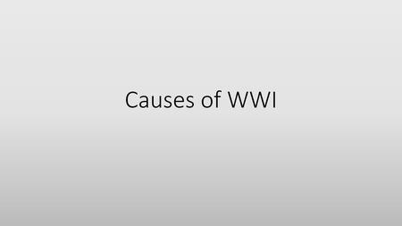 Causes of WWI.