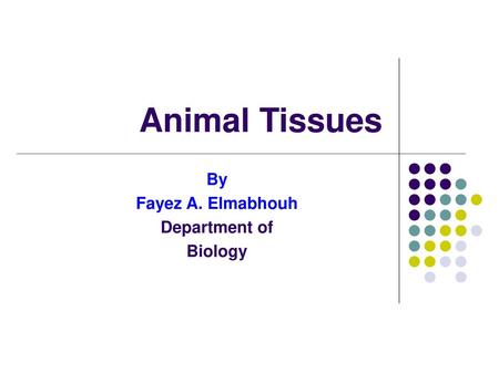 By Fayez A. Elmabhouh Department of Biology