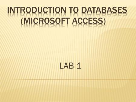 INTRODUCTION TO DATABASES (MICROSOFT ACCESS)