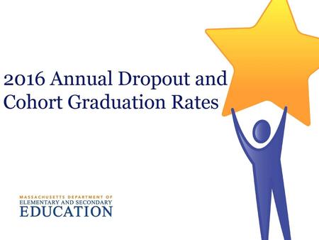 2016 Annual Dropout and Cohort Graduation Rates